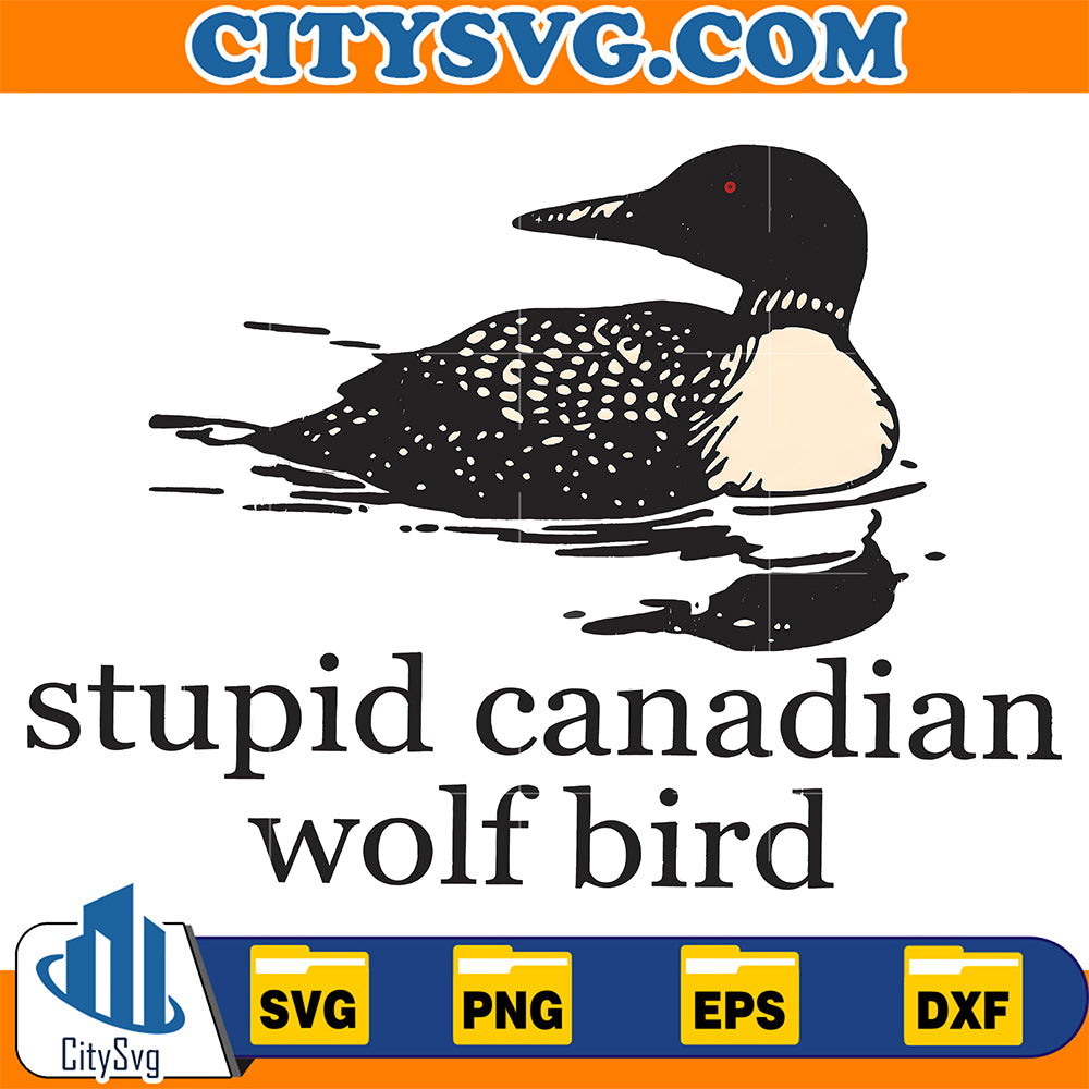 Stupid-Canadian-Wolf-Bird-Svg