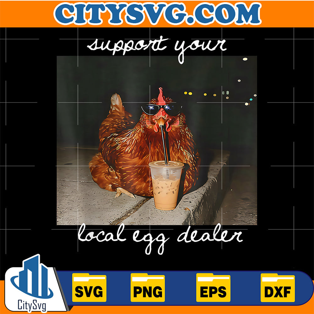 Support-Your-Local-Egg-Dealer-Funny-Chicken-Coffee-Farmer-Svg