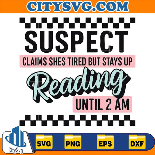 Suspect-Clams-Shes-Tired-But-Stays-Up-Reading-Until-2-Am-Svg
