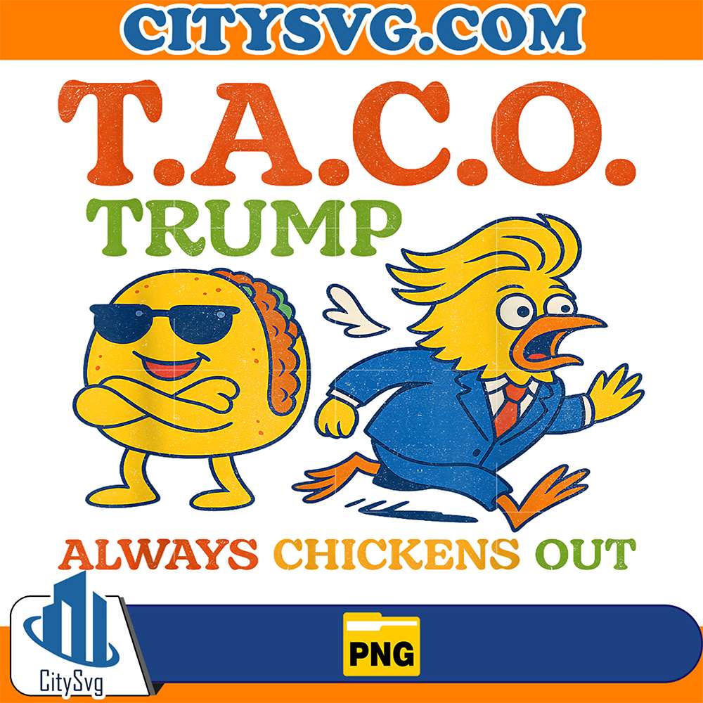 T-A-C-O-Trump-Always-Chickens-Out-Png