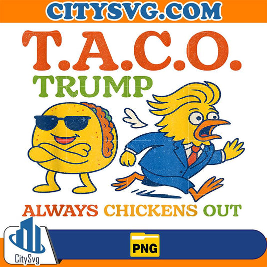 T-A-C-O-Trump-Always-Chickens-Out-Png