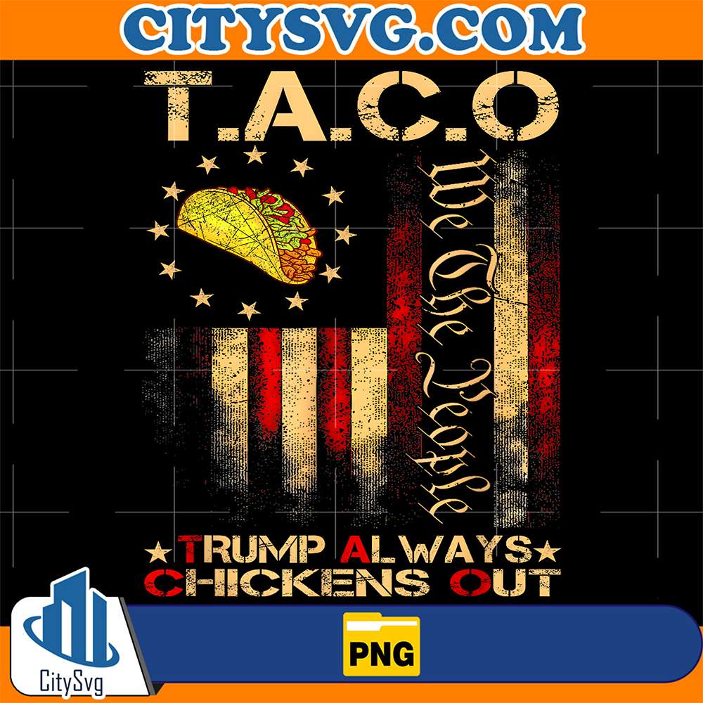 Taco-Trump-Always-Chickens-Out-Png