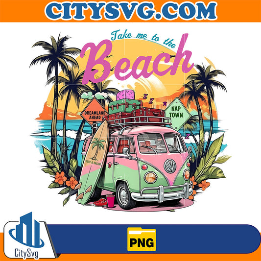 Take Me To The Beach Png CitySvg