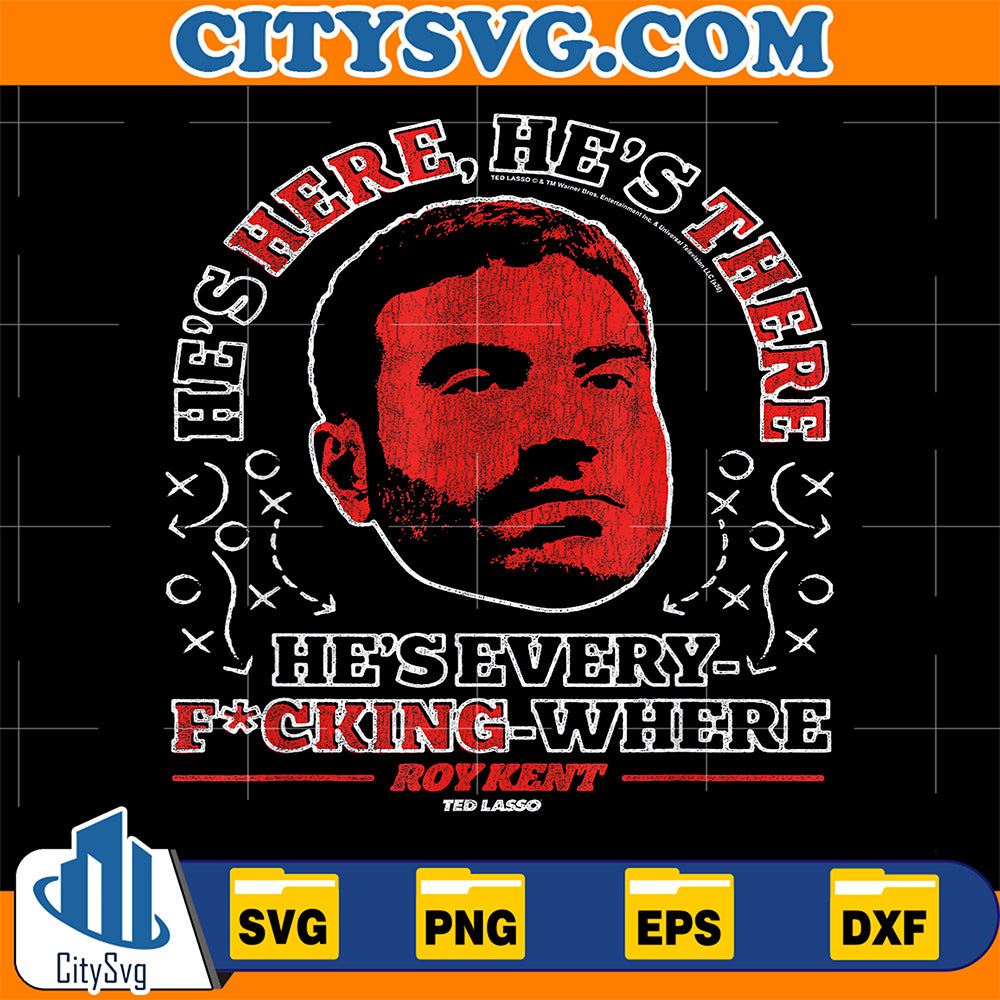 Ted-Lasso-Roy-Kent-He-s-Everywhere-Soccer-Sketch-TV-Show-Svg