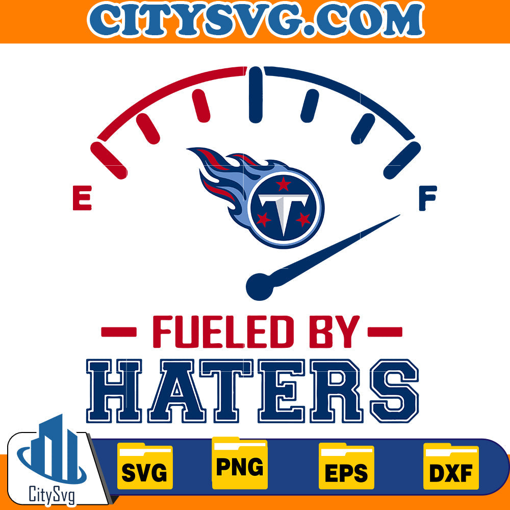 Fueled by Haters Tennessee Titans Svg