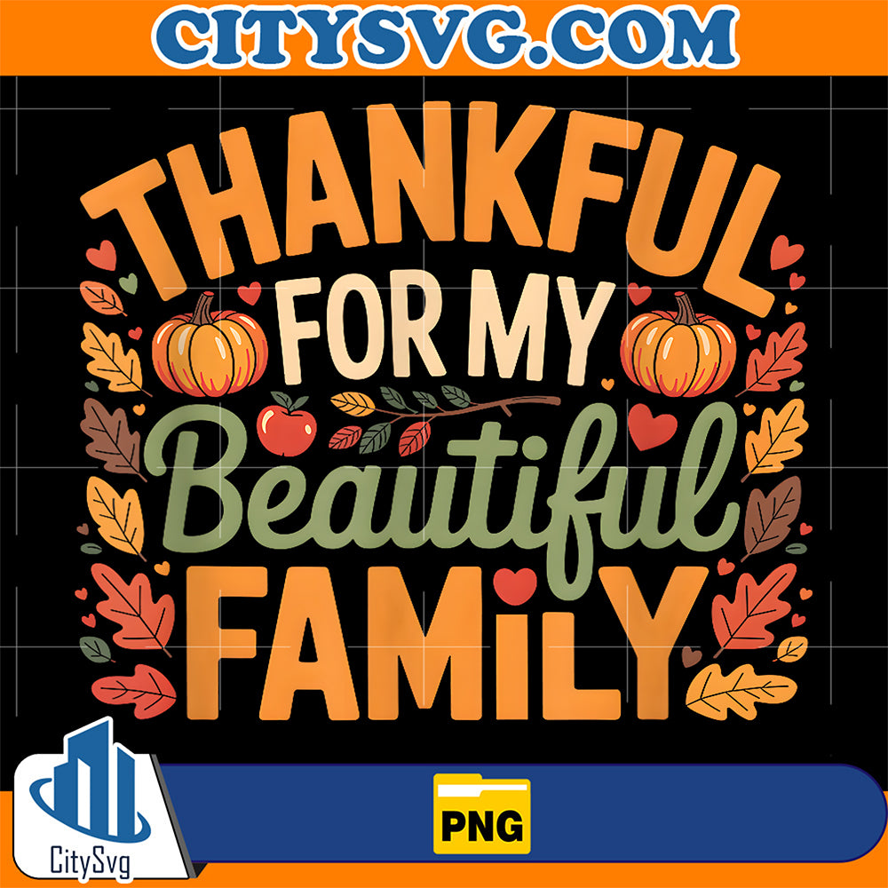 Thankful-For-My-Beautiful-Family-Thanksgiving-Pumpkin-Png
