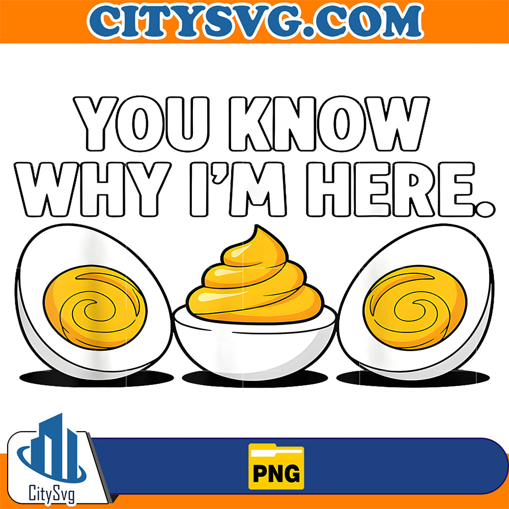 Thanksgiving-Dinner-You-Know-Why-I-m-Here-Deviled-Egg-Png