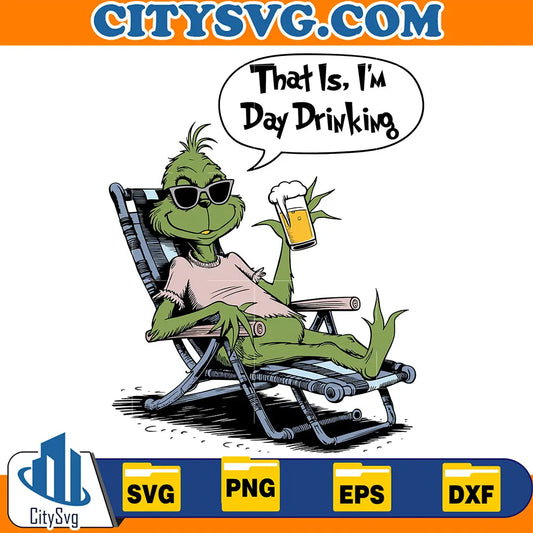 ThatIs_I_mDayDrinkingGrinchSvg