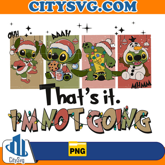 That's it i'm not going stitch Grinch Png CitySvg