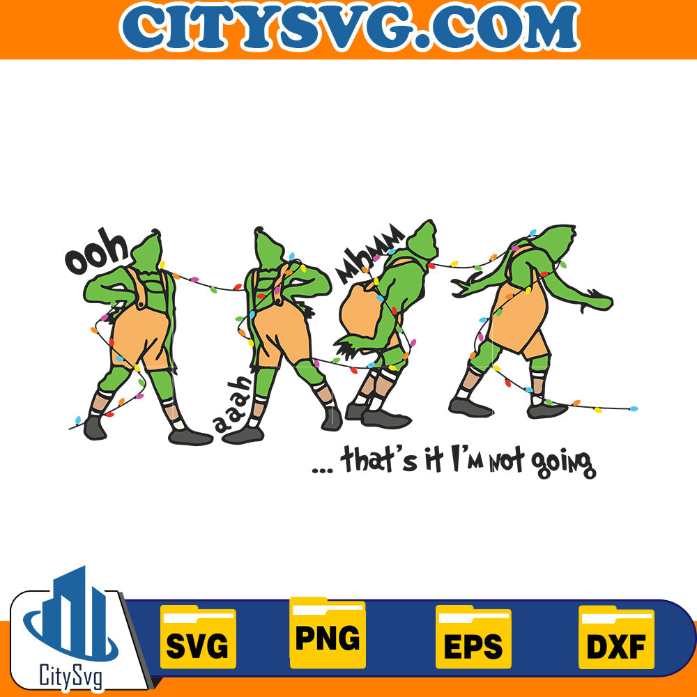 That's It I'm Not Going Svg CitySvg