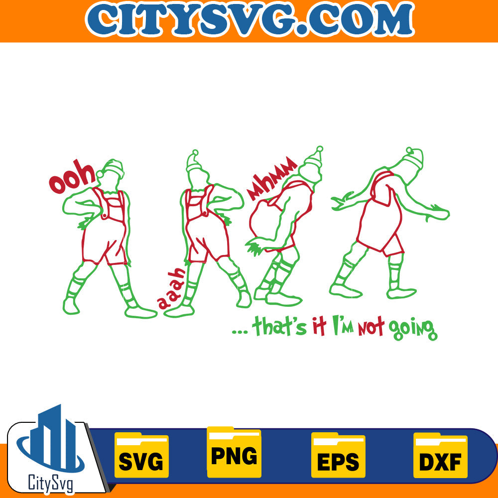 That's It I'm Not Going Svg CitySvg