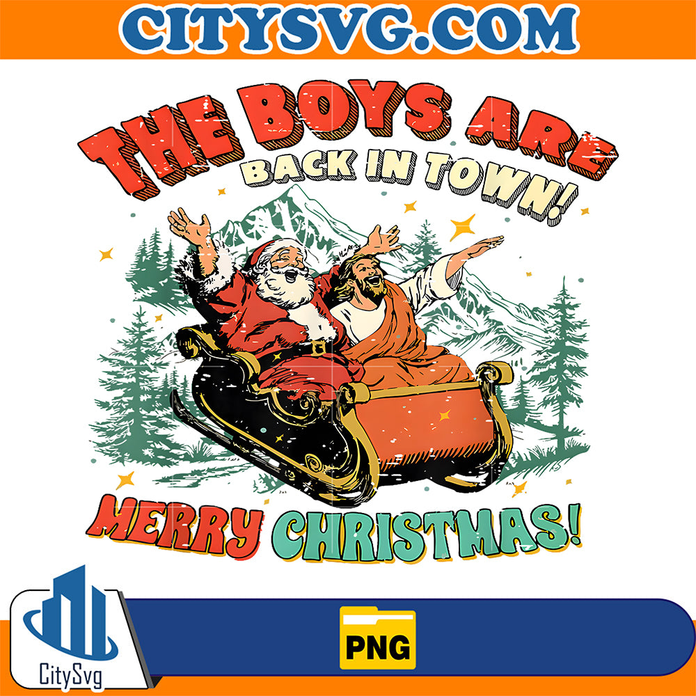 The-Boys-Are-Back-In-Town-Christmas-Christian-Santa-Jesus-Png