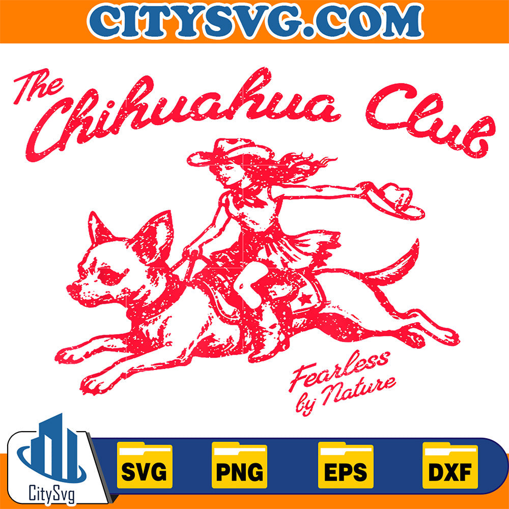 The-Chihuahua-Club-Fearless-By-Nature-Cowboy-Dog-Lover-Humor-Svg