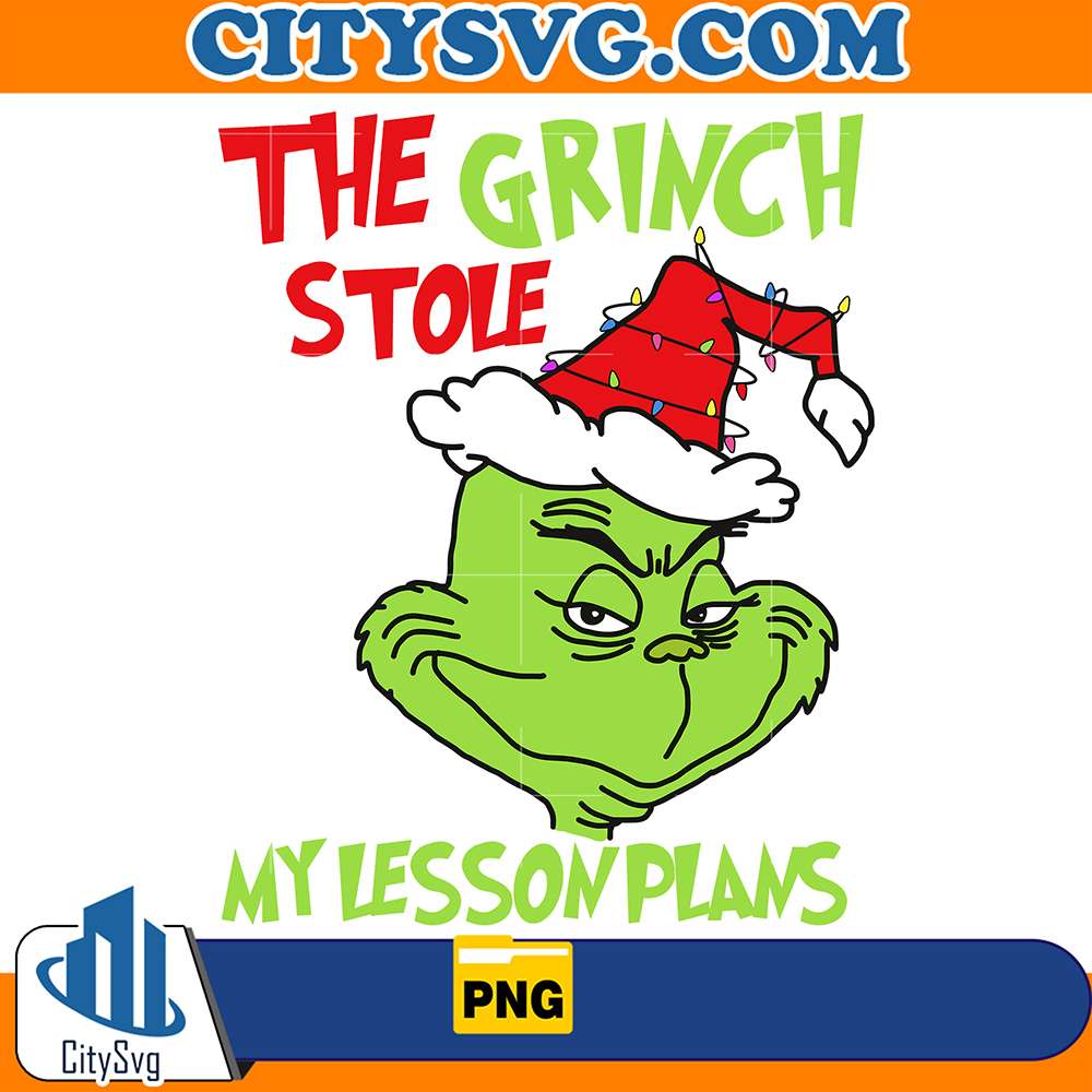 The Grinch Stole My Lesson Plans Christmas Png – CITYSVG