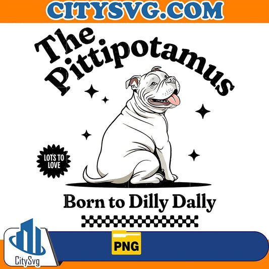 ThePittipotamusBornToDillyDallyPng