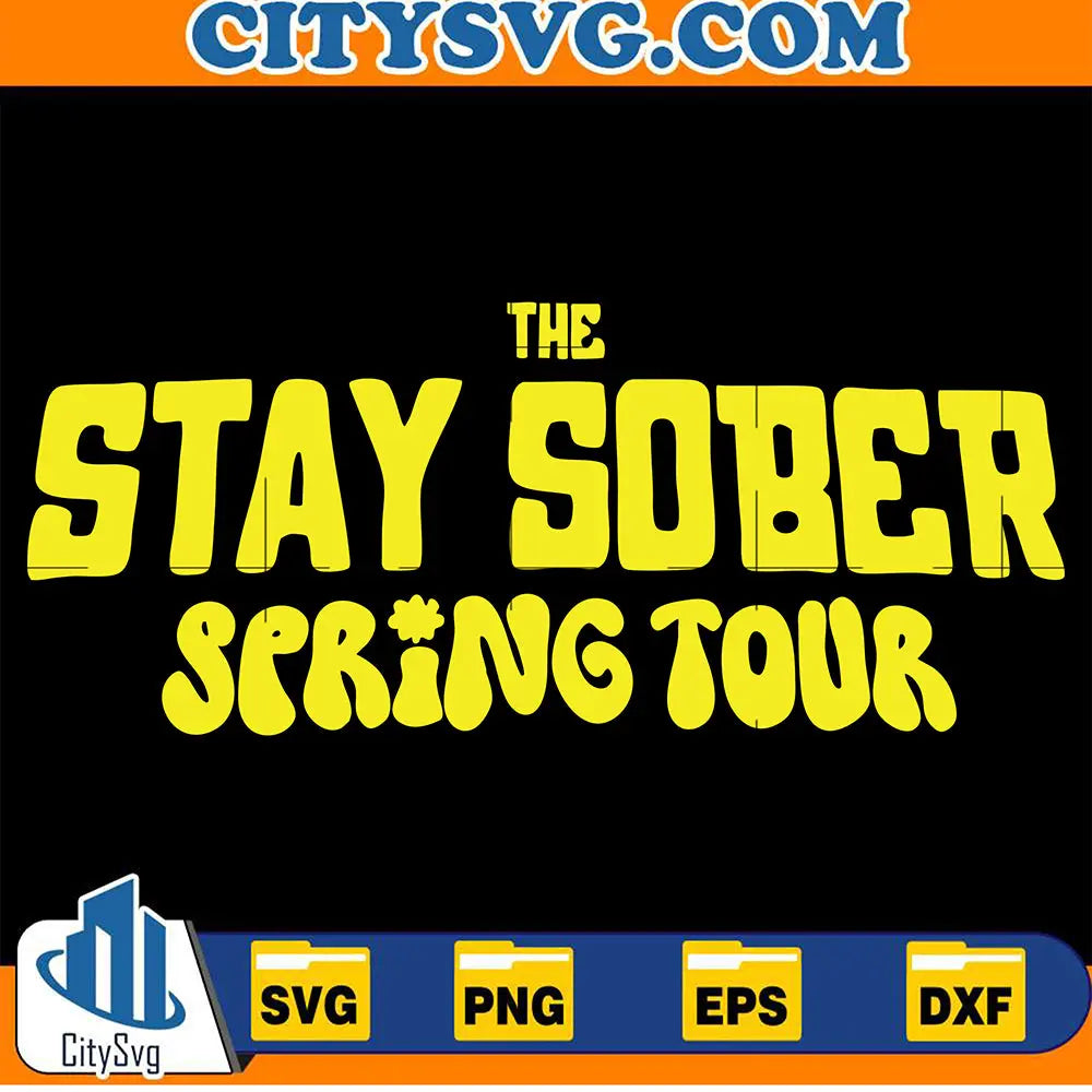 The Stay Sober Spring Tour Svg – CITYSVG