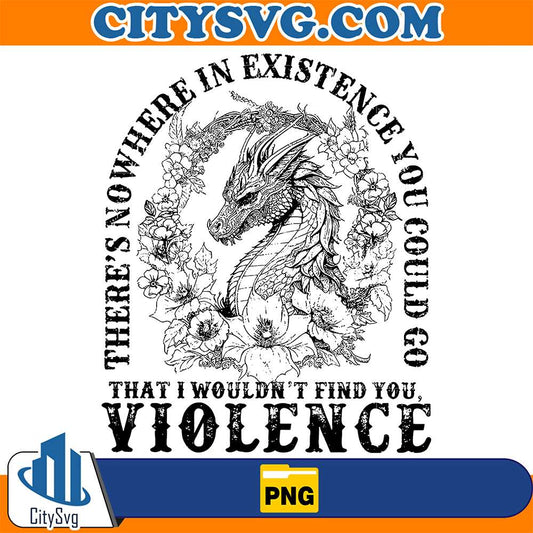 There-s-Nowhere-In-Existence-You-Could-Go-That-I-Wouldn--t-Find-You-Violence-Png