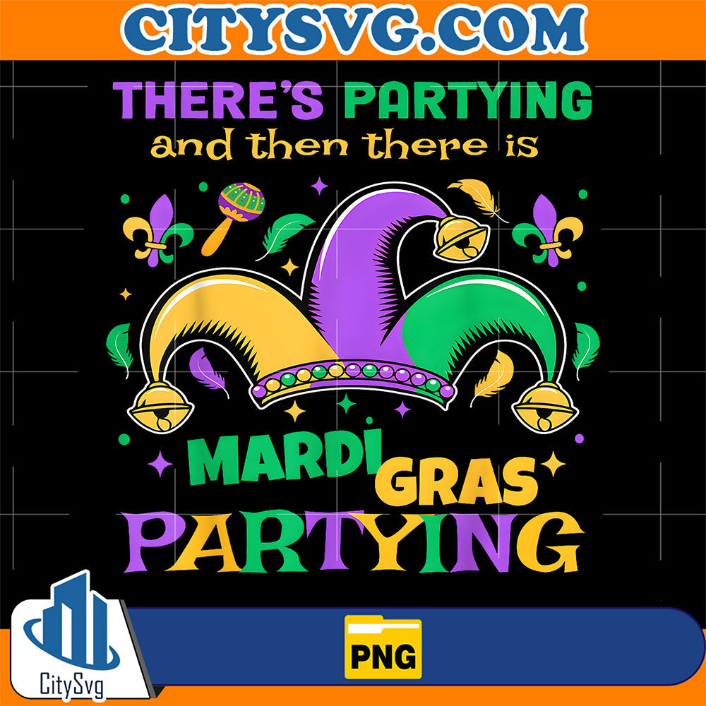 There-s-Partying-And-There-Is-Mardi-Gras-Partying-Mardi-Gras-Png