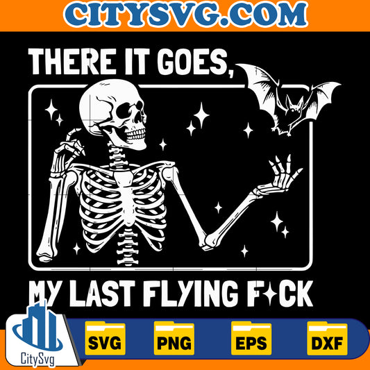 There It Goes My Last Flying Fuck Halloween Svg