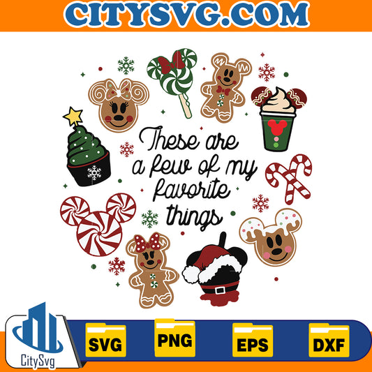 These Are A Few Of My Favorite Things Disney Christmas Svg