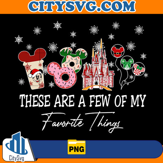 These Are a Few of my Favorite Things Disney Christmas Png