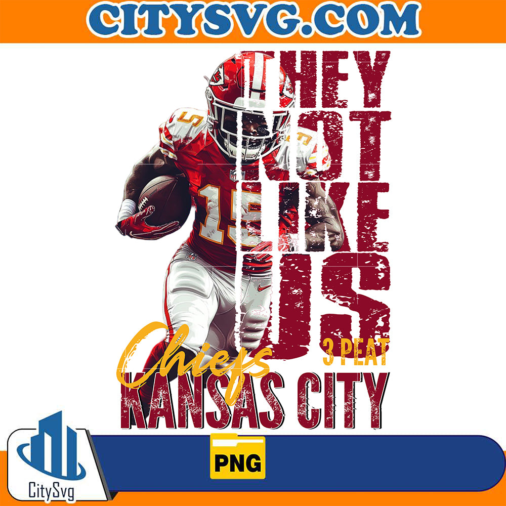 TheyNotLikeUsKansasCityChiefs3PeatPng