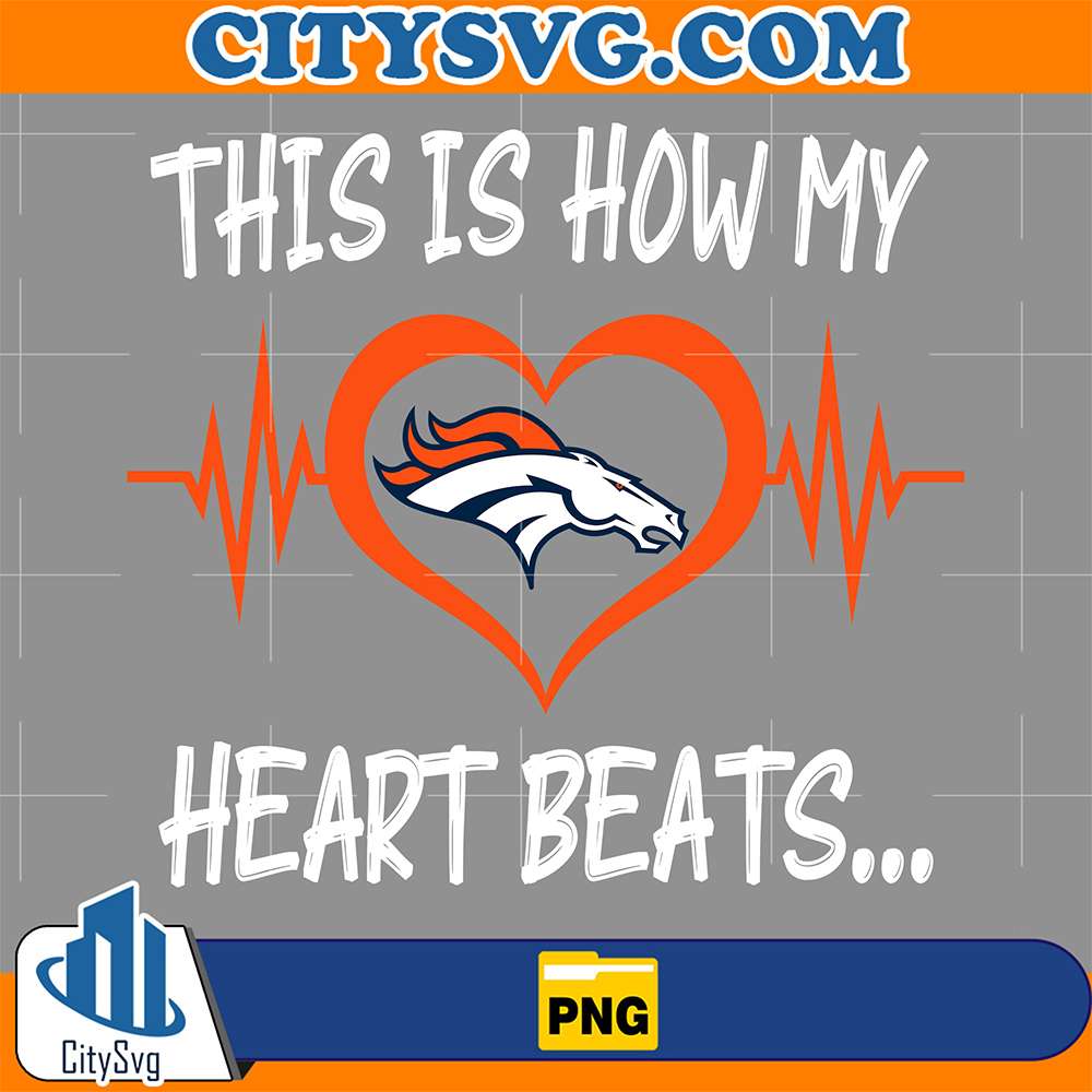 This-Is-How-My-Heart-Beats-Denver-Broncos-Png