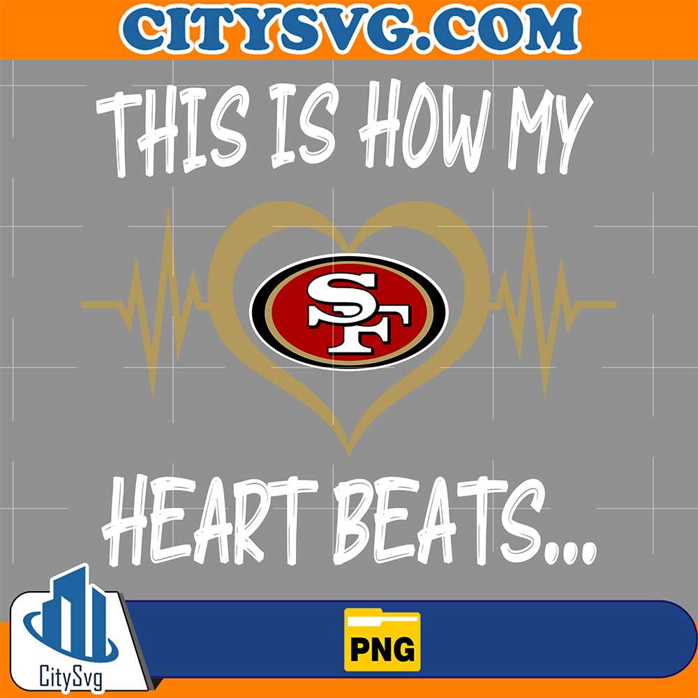 This-Is-How-My-Heart-Beats-San-Francisco-49ers-Png