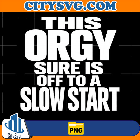 This-Orgy-Sure-Is-Off-To-A-Slow-Start-Png