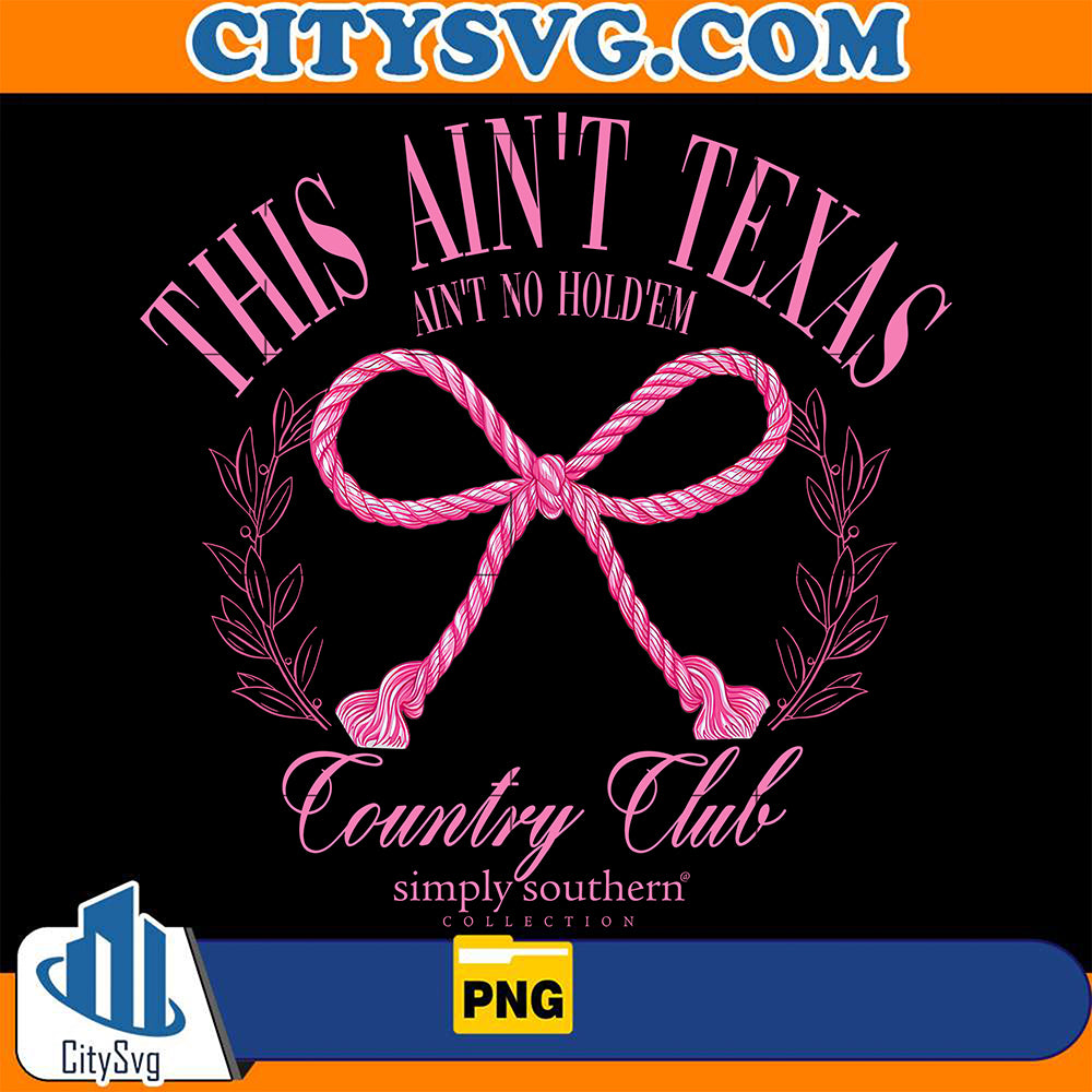 ThisAin_tTexasAin_tNoHold_emCountryClubPng