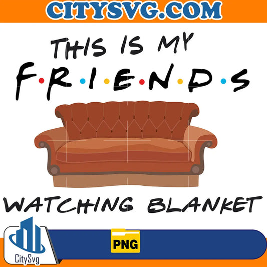 ThisIsMyFriendsWatchingBlanketPlainPng