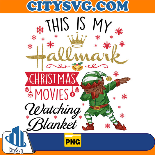 ThisIsMyHallmarkChristmasMoviesWatchingBlanketDabbingElfPng