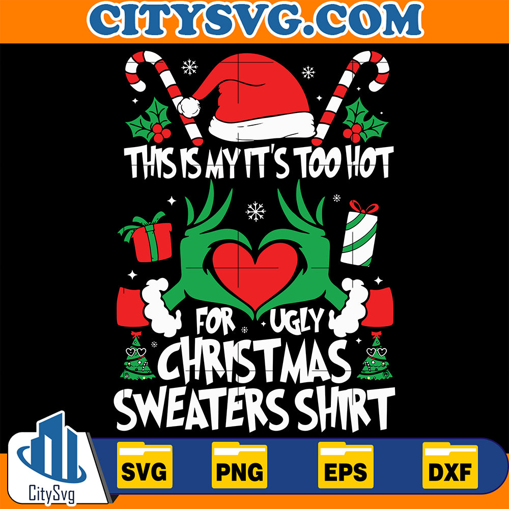 ThisIsMyIt_sTooHotForUglyChristmasSweatersShirtSvg