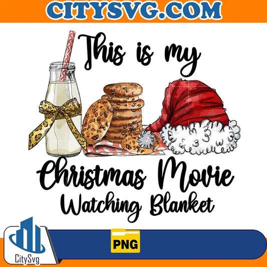 ThisIsMyMilkAndCookiesChristmasMovieWatchingBlanketChristmasPng