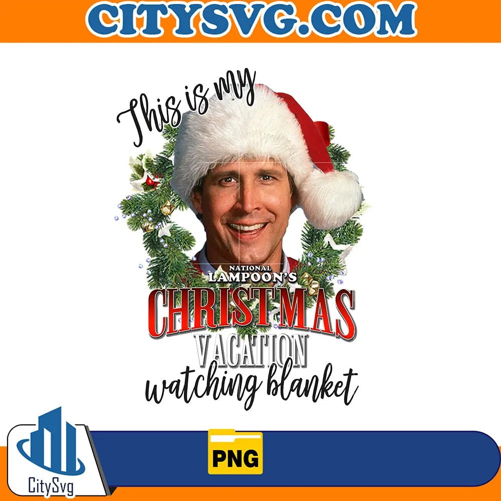 ThisIsMyNationLampoon_sChristmasVacationWatchingBlanketChristmasPng