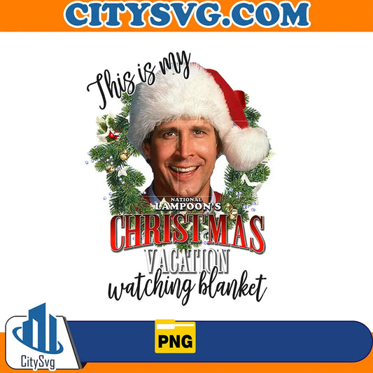 ThisIsMyNationLampoon_sChristmasVacationWatchingBlanketChristmasPng