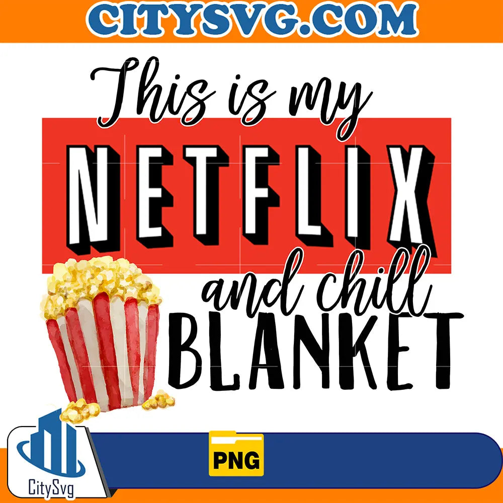 ThisIsMyNetflixAndChillWatchingBlanketPlainPng