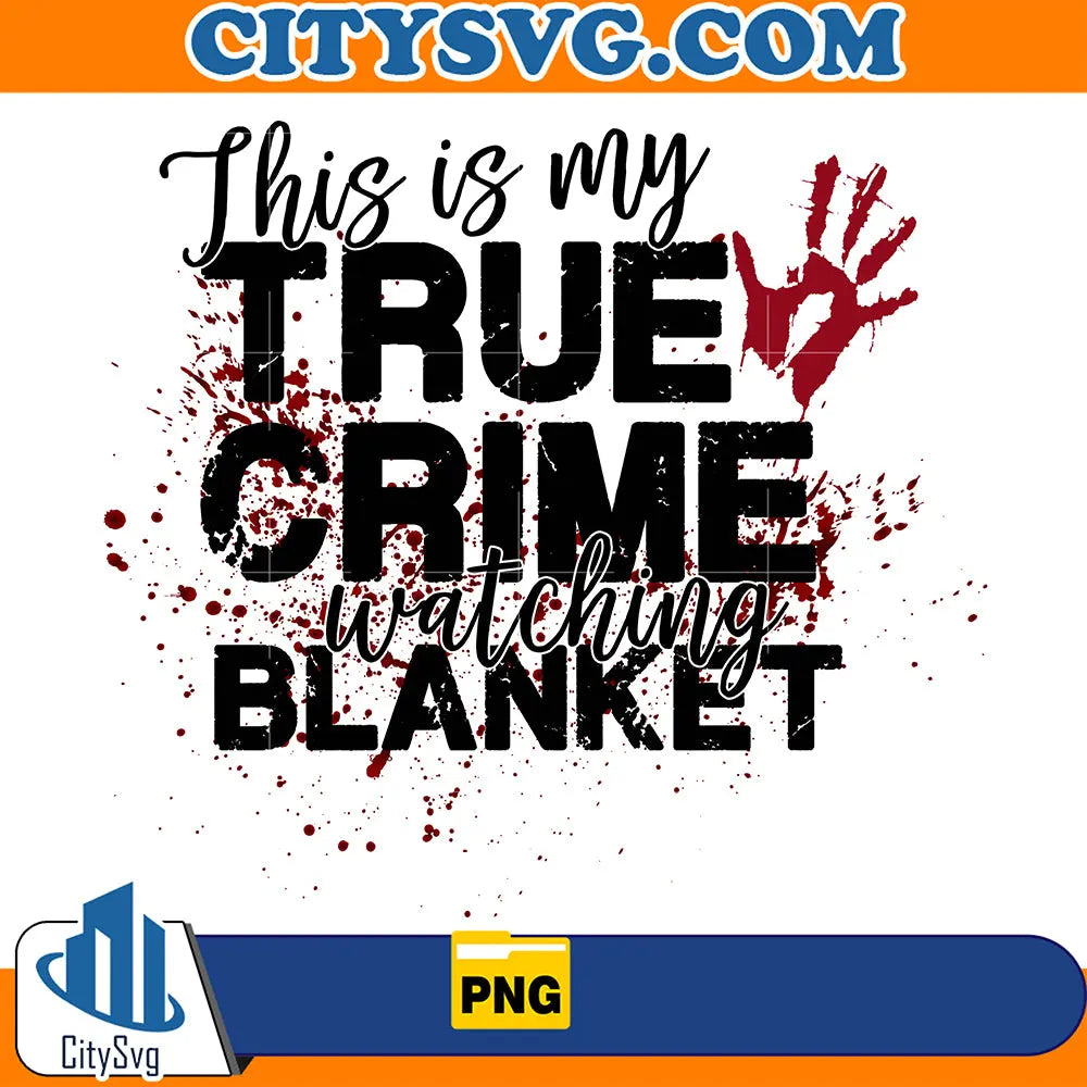 ThisIsMyTrueCrimeWatchingBlanketPlainPng
