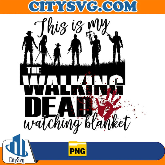 ThisIsMyWalkingDeadWatchingBlanketPng1