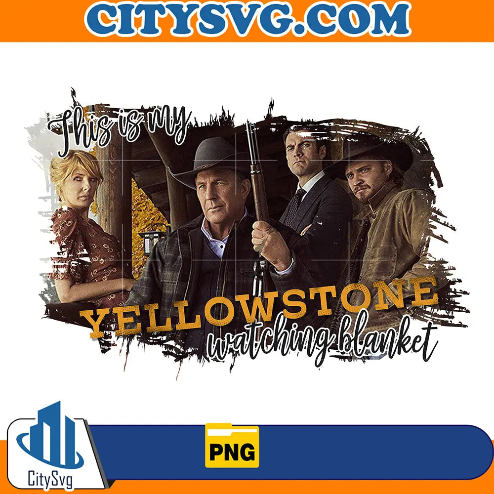 ThisIsMyYellowStoneWatchhingBlanketPlainPng