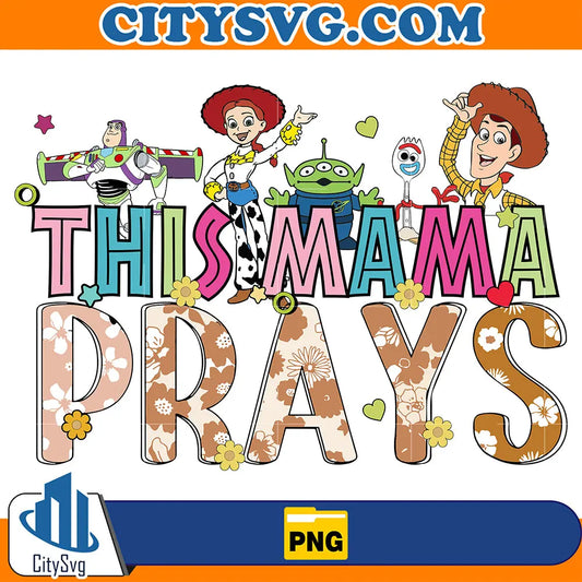 ThisMamaPraysToyStoryPng
