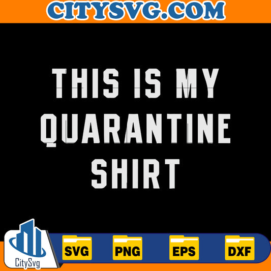 This is my Quarantine Shirt Svg