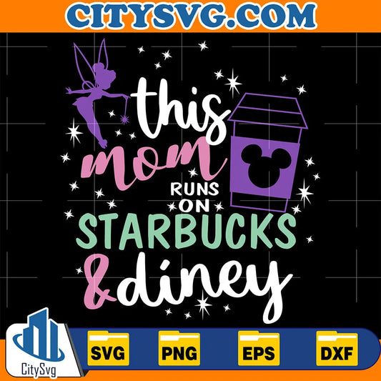 TinkerBellThisMomRunsOnStarbucksAndDisneySvg