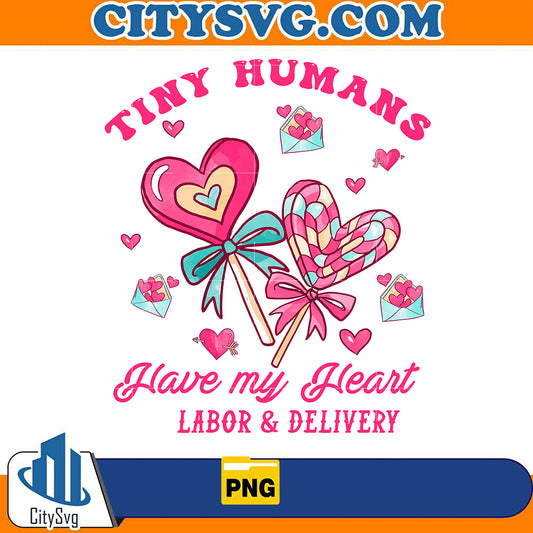 TinyHumansHaveMyHeartLabor_DeliveryValentinePng