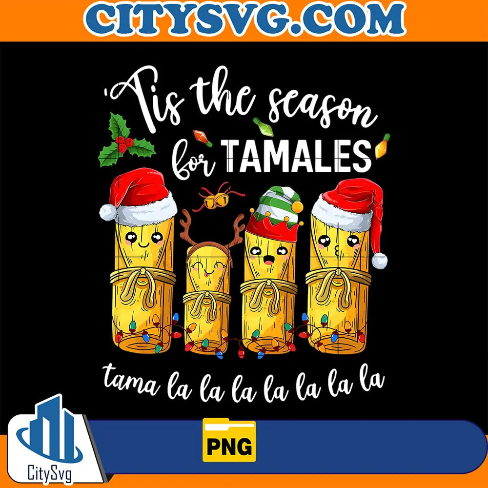 TisTheSeasonForTamalesTamaLaLaLaLaLaLaLaChristmasPng