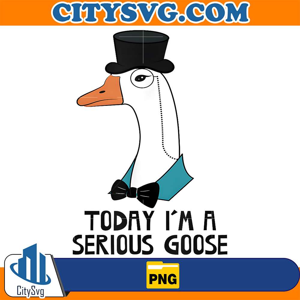 Today-I-m-A-Serious-Goose-Png