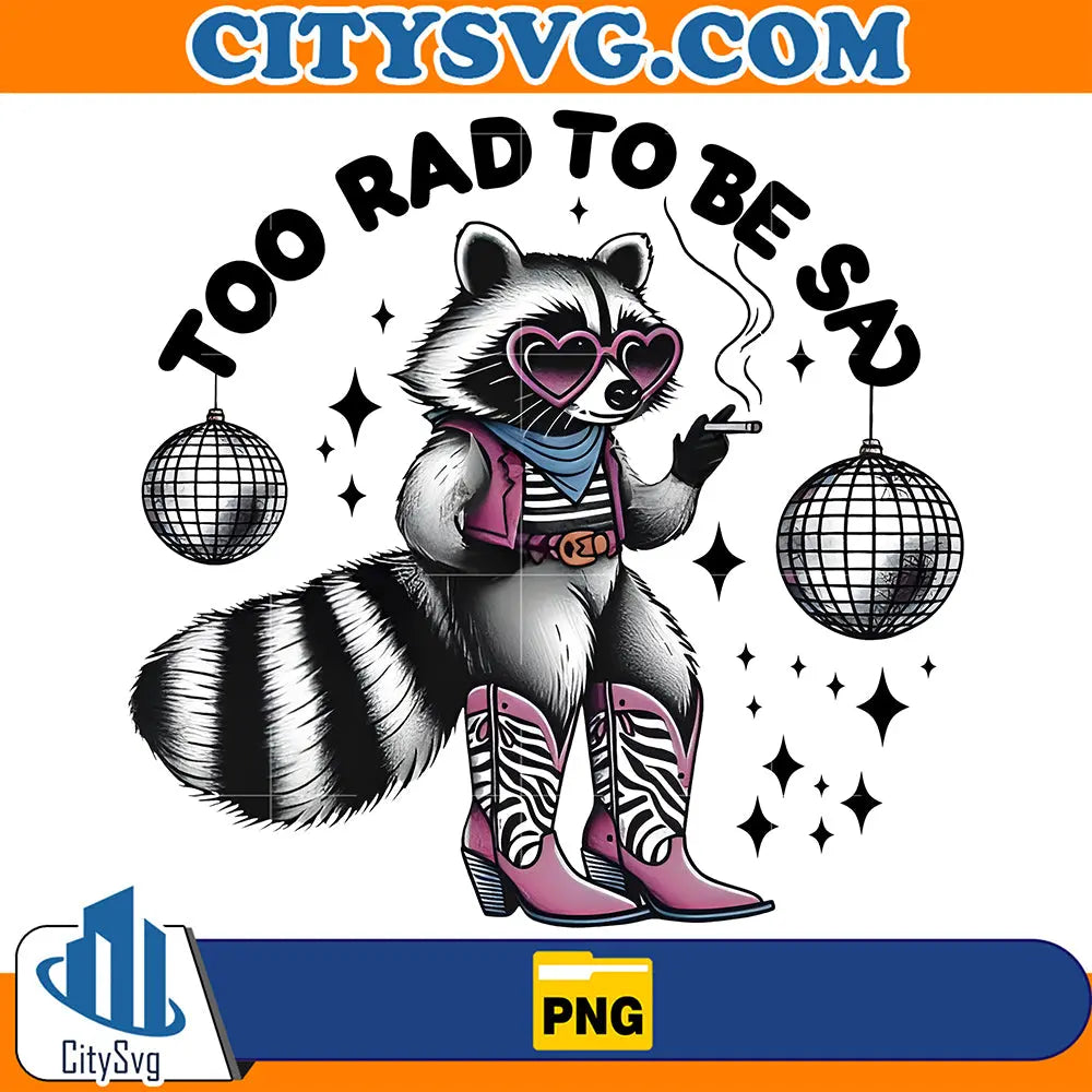 TooRadToBeSadRaccoonPng