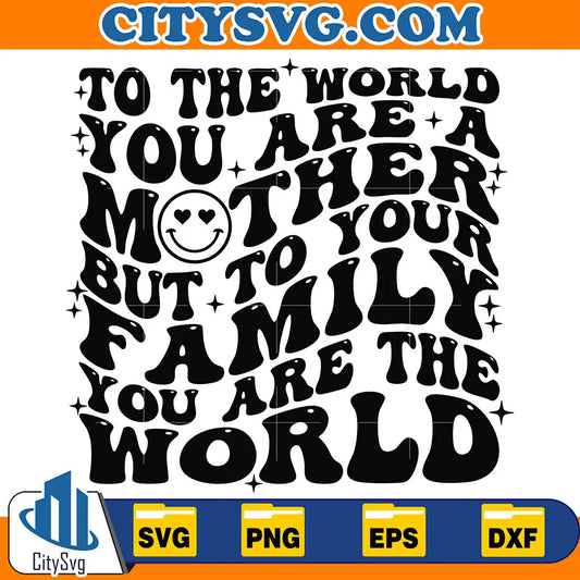 TotheWorldYouAreaMotherSvg