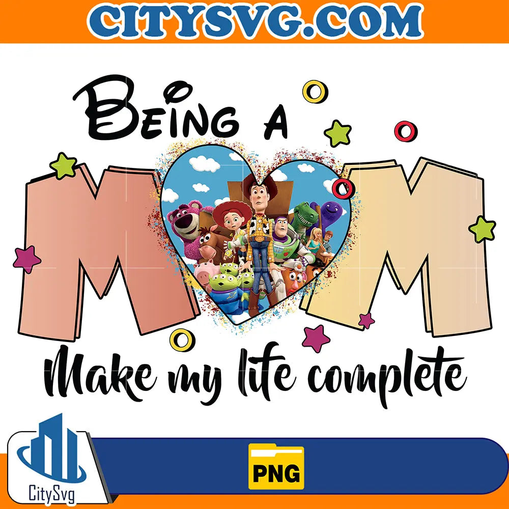ToyStoryBeingAMomMakeMyLifeCompletePng