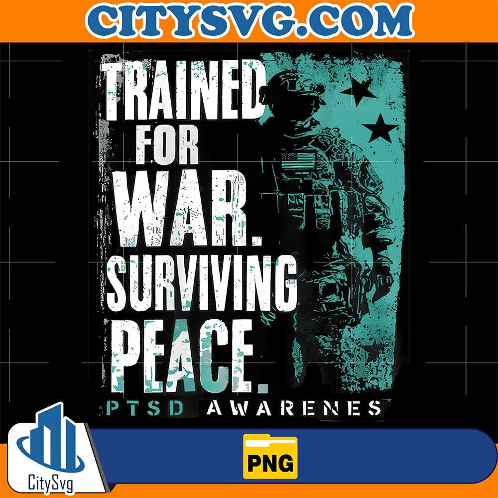 Trained-For-War-Surviving-Peace-PTSD-Awarenes-Png